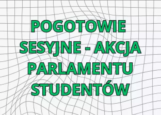 Pogotowie Sesyjne Parlamentu Studentów! Dyżury 7 dni w tygodniu!