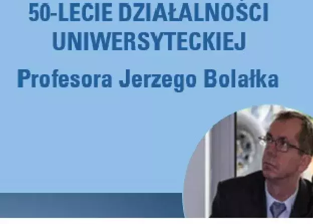 Wystawa poświęcona 50-leciu działalności uniwersyteckiej prof. dr. hab. Jerzego Bolałka