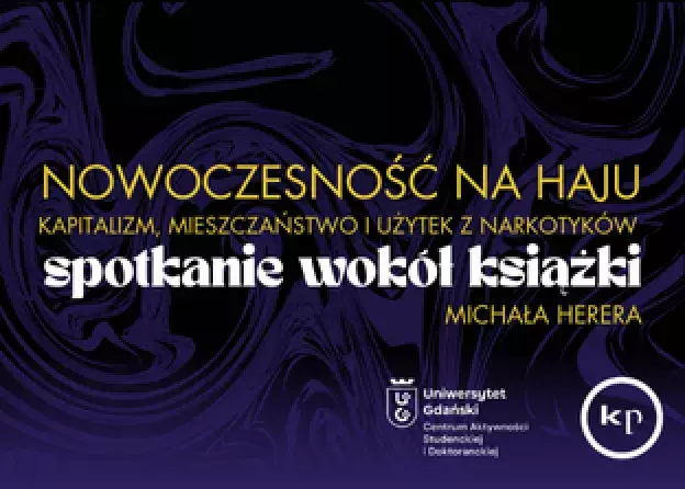 Spotkanie z autorem książki „Nowoczesność na haju. Kapitalizm, mieszczaństwo i użytek z narkotyków…