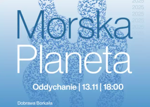 Morska Planeta #2: Oddychanie mórz - spotkanie z…